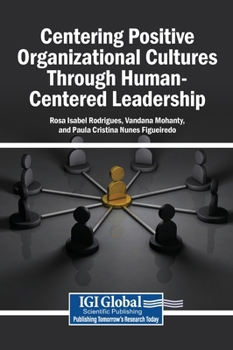 Hardcover Centering Positive Organizational Cultures Through Human-Centered Leadership Book