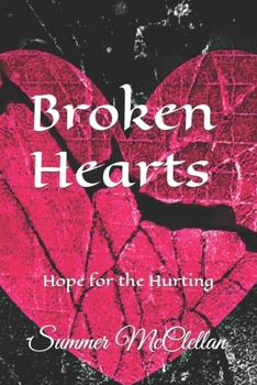 Broken Hearts : Hope for the Hurting