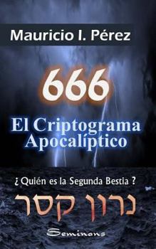Paperback 666 El Criptograma Apocalíptico: ¿quién Es La Segunda Bestia? [Spanish] Book