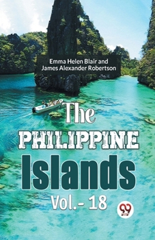 Paperback The Philippine Islands Vol.- 18 Book