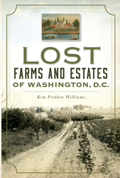 Paperback Lost Farms and Estates of Washington, D.C. Book