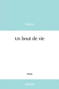 Paperback Un bout de vie [French] Book