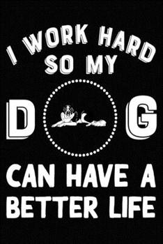 I Work Hard So My St. Bernard Can Have A Better Life: Blank Lined Journal for Dog Lovers, Dog Mom, Dog Dad and Pet Owners