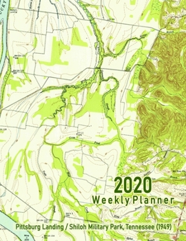 2020 Weekly Planner: Pittsburg Landing/Shiloh Military Park (1949): Vintage Topo Map Cover