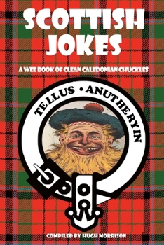 Paperback Scottish Jokes: A Wee Book of Clean Caledonian Chuckles Book