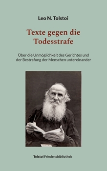 Paperback Texte gegen die Todesstrafe: Über die Unmöglichkeit des Gerichtes und der Bestrafung der Menschen untereinander [German] Book