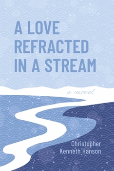 Paperback A Love Refracted in a Stream Book