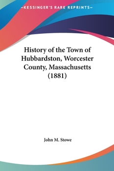 History Of The Town Of Hubbardston, Worcester County, Massachusetts
