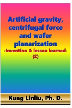 Paperback Artificial gravity, centrifugal force and wafer planarization: -Invention & lesson learned- (2) Book