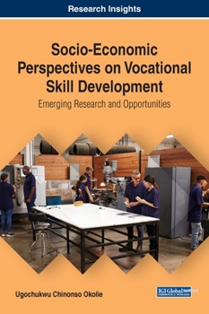 Hardcover Socio-Economic Perspectives on Vocational Skill Development: Emerging Research and Opportunities Book