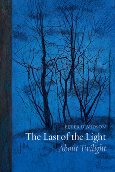 Hardcover The Last of the Light: About Twilight Book
