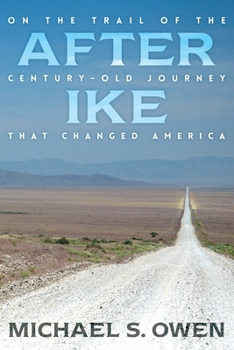 Paperback After Ike: On the Trail of the Century - Old Journey that Changed America Book