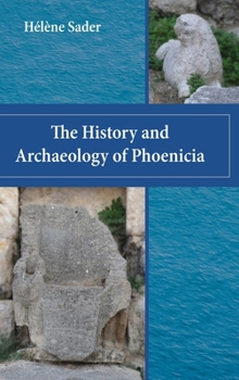 Hardcover The History and Archaeology of Phoenicia Book