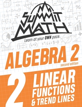 Paperback Summit Math Algebra 2 Book 2: Linear Functions and Trend Lines Book