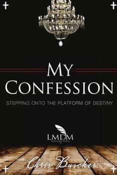 Paperback My Confession 2: Stepping Onto The Platform Of Destiny Book
