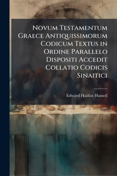 Paperback Novum Testamentum Graece Antiquissimorum Codicum Textus in Ordine Parallelo Dispositi Accedit Collatio Codicis Sinaitici: Praefatio. Notae. Appendices [Greek, Ancient (To 1453)] Book