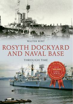 Paperback Rosyth Dockyard and Naval Base Through Time Book