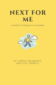 Paperback Next For Me: A Guide to Change for Everybody Book