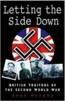 Paperback Letting the Side Down: British Traitors of the Second World War Book