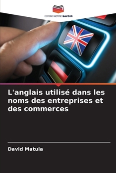 Paperback L'anglais utilisé dans les noms des entreprises et des commerces [French] Book