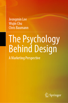 Hardcover The Psychology Behind Design: A Marketing Perspective Book