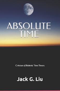 Paperback Absolute Time: Criticism of Relativity Book