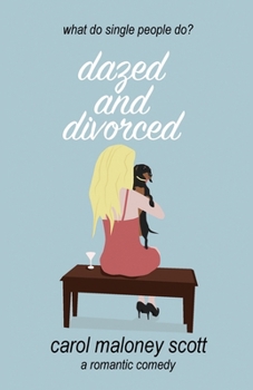 Dazed and Divorced - Book #1 of the Rom-Com on the Edge