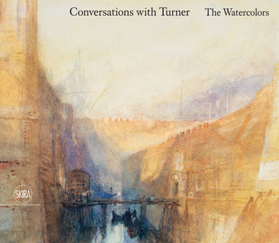 Hardcover Conversations with Turner: The Watercolors Book