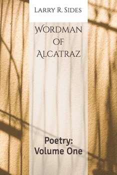 Paperback Wordman of Alcatraz: Poetry: Volume One Book
