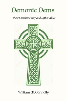 Demonic Dems: Their Socialist Party and Leftist Allies