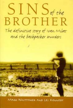 Hardcover Sins of the Brother: The Definitive Story of Ivan Milat and the Backpacker Murders Book