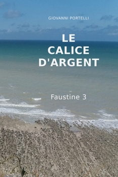 Paperback Le Calice d'Argent: Faustine 3 [French] Book
