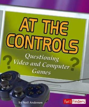 Library Binding At the Controls: Questioning Video and Computer Games Book