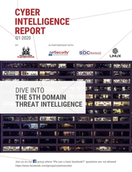 Paperback Cyber Intelligence Report: 2020 Quarter 1: Dive Into the 5th Domain: Threat Intelligence Book