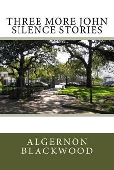 Paperback Three More John Silence Stories Book