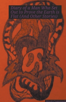 Paperback Diary of a Man Who Set Out to Prove the Earth is Flat (And Other Stories) Book