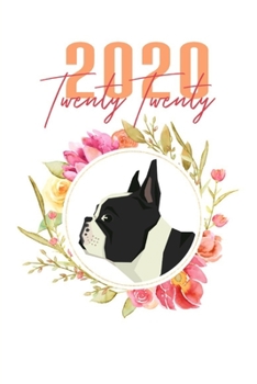 Paperback 2020: French Bulldog Floral Daily Planner Diary Book