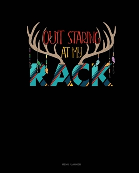 Paperback Quit Staring At My Rack: Menu Planner Book