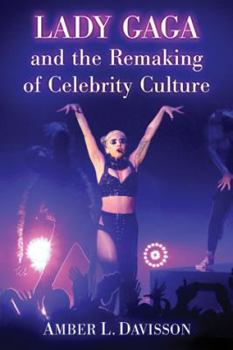 Paperback Lady Gaga and the Remaking of Celebrity Culture Book