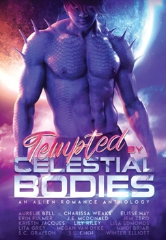 Hardcover Tempted by Celestial Bodies: An Alien Romance Anthology Book