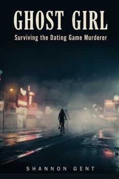 Paperback Ghost Girl: Surviving the Dating Game Murderer Book