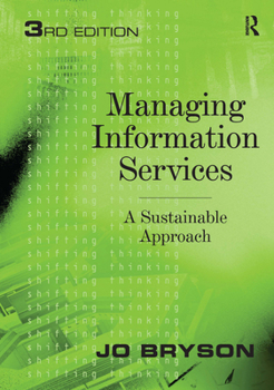 Hardcover Managing Information Services: A Sustainable Approach Book