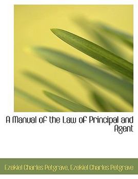 Hardcover A Manual of the Law of Principal and Agent Book