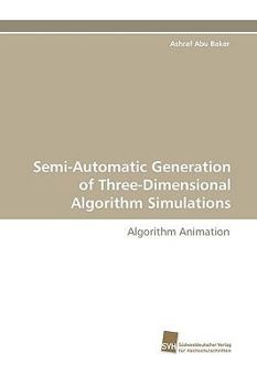 Paperback Semi-Automatic Generation of Three-Dimensional Algorithm Simulations Book