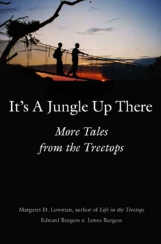 Paperback It's a Jungle Up There: More Tales from the Treetops Book