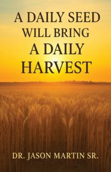 Paperback A Daily Seed Will Bring a Daily Harvest Book