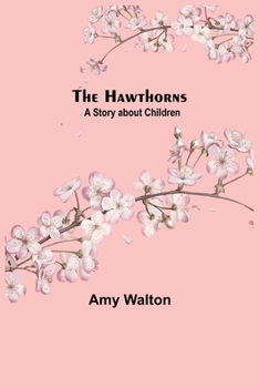 Paperback The Hawthorns A Story about Children Book