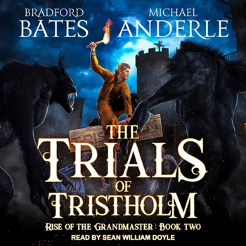 The Trials of Tristholm (Rise Of The Grandmaster)
