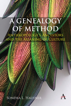 Paperback A Genealogy of Method: Anthropology's Ancestors and the Meaning of Culture Book