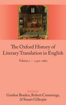 The Oxford History of Literary Translation in English: Volume 2 1550-1660 - Book #2 of the Oxford History of Literary Translation in English